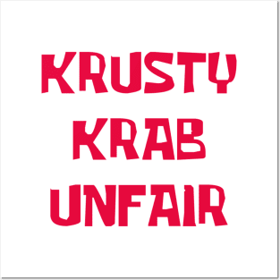 Krusty Krab Unfair! Posters and Art